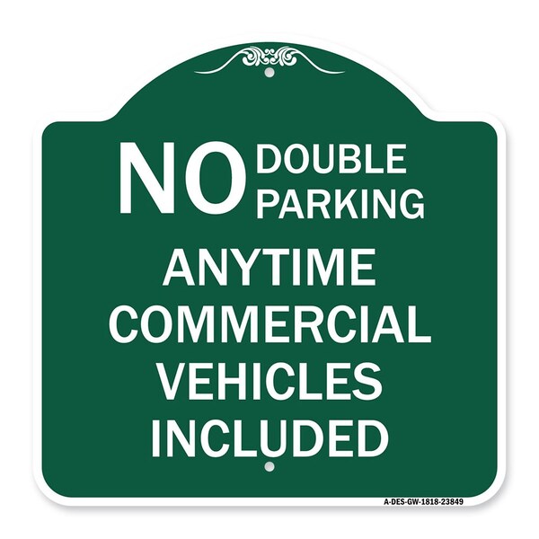Signmission No Double Parking Anytime Commercial Vehicles Included, Green & White Alum, 18" x 18", GW-1818-23849 A-DES-GW-1818-23849 - main